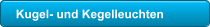 Kugel- und Kegelleuchten