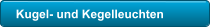 Kugel- und Kegelleuchten
