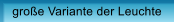 gro�e Variante der Leuchte