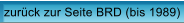 zur�ck zur Seite BRD (bis 1989)