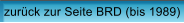 zur�ck zur Seite BRD (bis 1989)