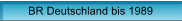 BR Deutschland bis 1989