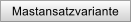 Mastansatzvariante