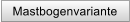 Mastbogenvariante