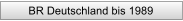 BR Deutschland bis 1989