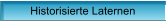Historisierte Laternen