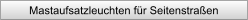 Mastaufsatzleuchten f�r Seitenstra�en