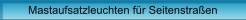 Mastaufsatzleuchten f�r Seitenstra�en