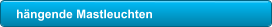 hngende Mastleuchten
