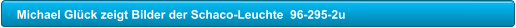 Michael Glck zeigt Bilder der Schaco-Leuchte  96-295-2u