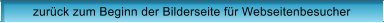 zurck zum Beginn der Bilderseite fr Webseitenbesucher