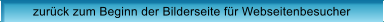 zurck zum Beginn der Bilderseite fr Webseitenbesucher